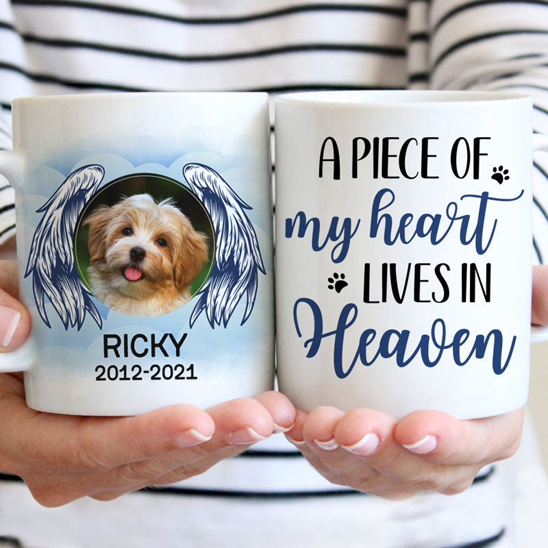 A Piece Of My Heart, Memorial Mugs, Customized Mug, Personalized Gift for Dog Lovers