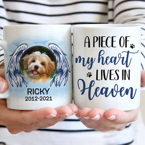 A Piece Of My Heart, Memorial Mugs, Customized Mug, Personalized Gift for Dog Lovers