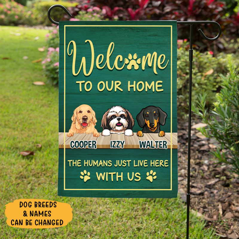 Welcome To Our House, Green Background, Personalized Decorative Garden Flags, Gifts For Dog Lovers