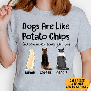 Dogs Are Like Potato Chips, Personalized Shirt, Gift For Dog Lovers