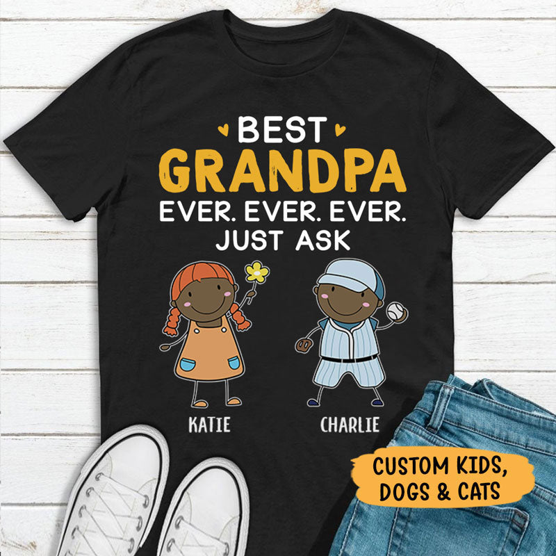 Best Grandpa or Dad Ever Just Ask, Custom Shirt, Personalized Father's Day Gift