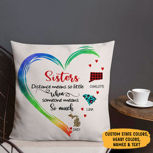 Distance Means So Little When Someone Means So Much, Personalized State Colors Pillow, Custom Moving Gift