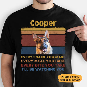 Every Snack You Make, Custom Photo Dark Color T Shirt, Personalized Gifts for Dog Lovers, Gift For Your Loved Ones