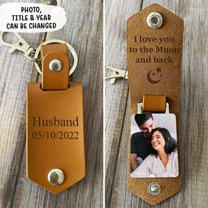 I Love You To The Moon And Back, Personalized Leather Keychain, Custom Photo