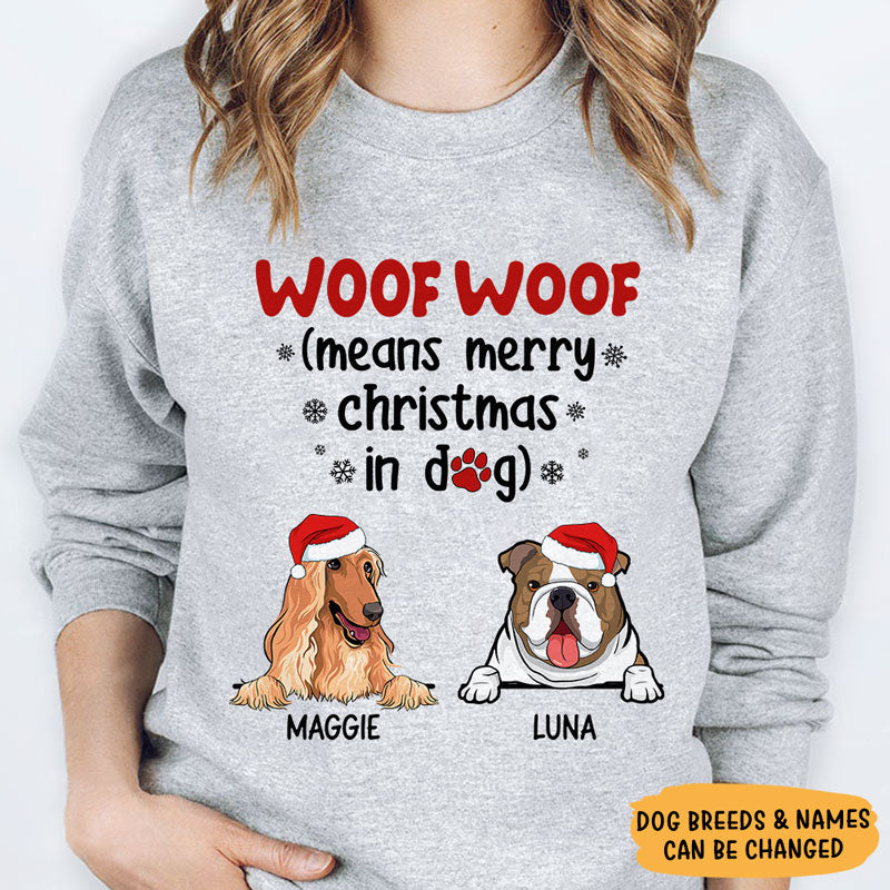 Woof Woof Means Merry Christmas, Christmas Gifts, Custom Shirt, Gift For Dog Lovers