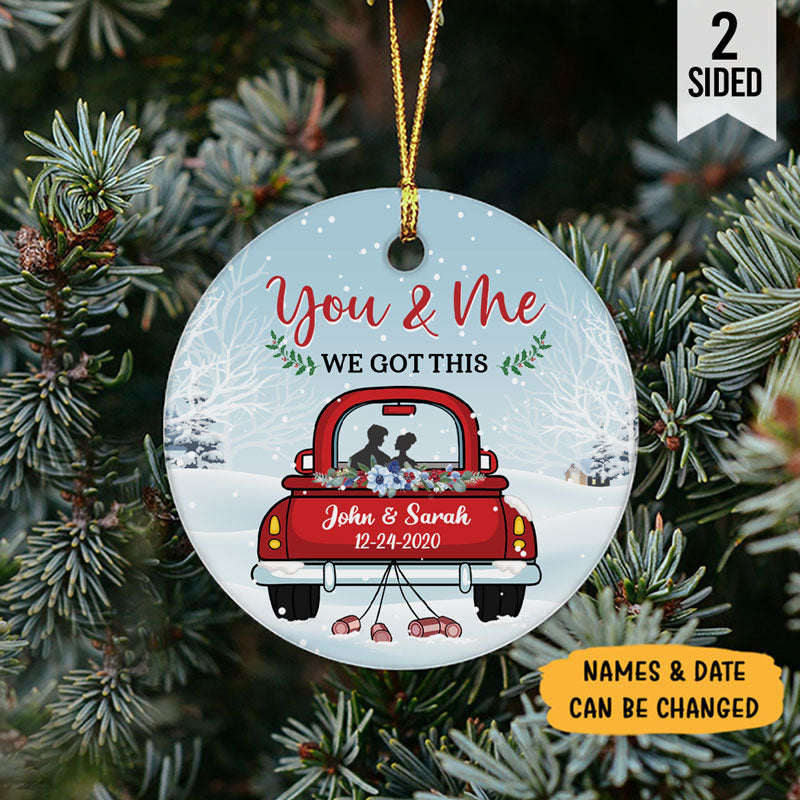 You and Me We Got This, Personalized Christmas Ornaments, Custom Holiday Decoration