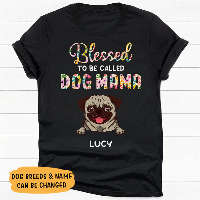Blessed To Be Called Dog Mama, Personalized Shirt, Gifts For Dog Lovers, Mother's Day Gifts