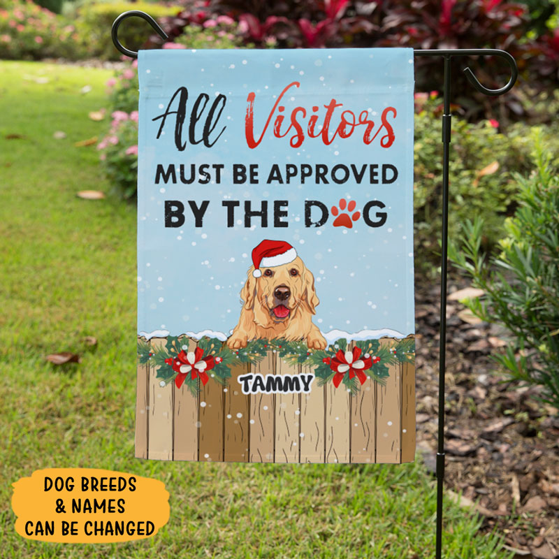 All The Visitors Must Be Approved By Dog, Custom Decorative Garden Flags, Christmas Gift for Dog Lovers