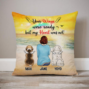 Your Wings Were Ready But My Heart Was Not, Personalized Pillows, Custom Gift for Dog Lovers