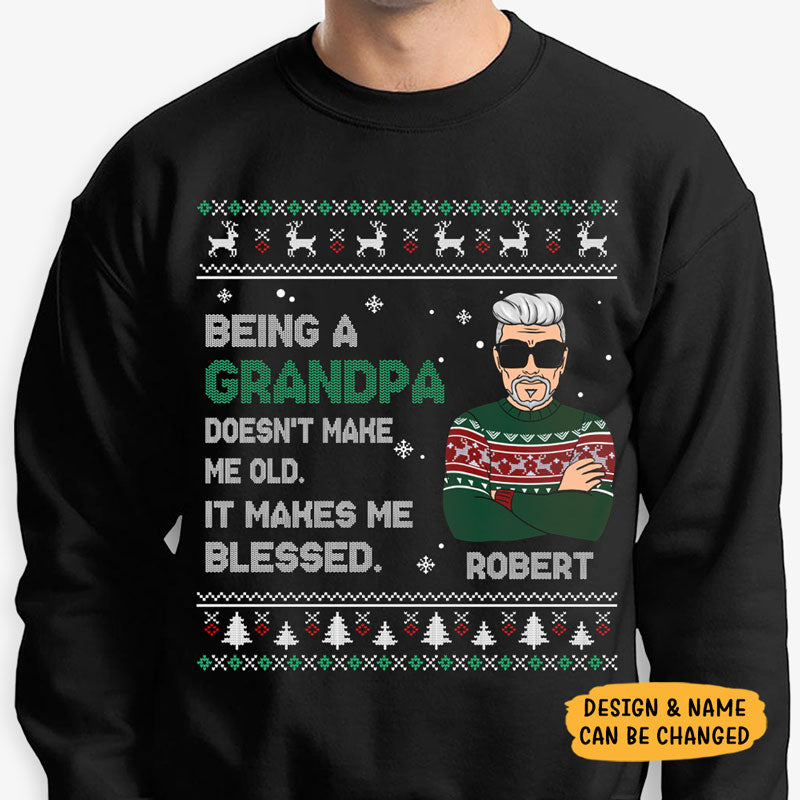 Being Grandpa Makes Me Blessed, Personalized Custom Sweaters, T Shirts, Christmas Gifts