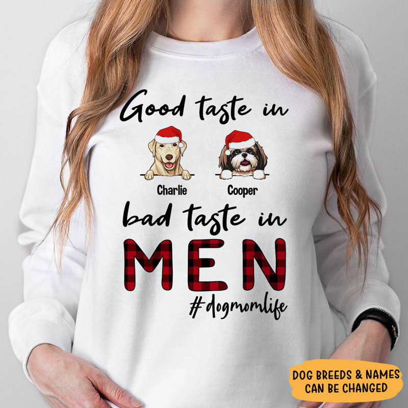 Good Taste in Dogs, Christmas Gifts, Custom Shirt, Gift For Dog Mom, Dog Lovers