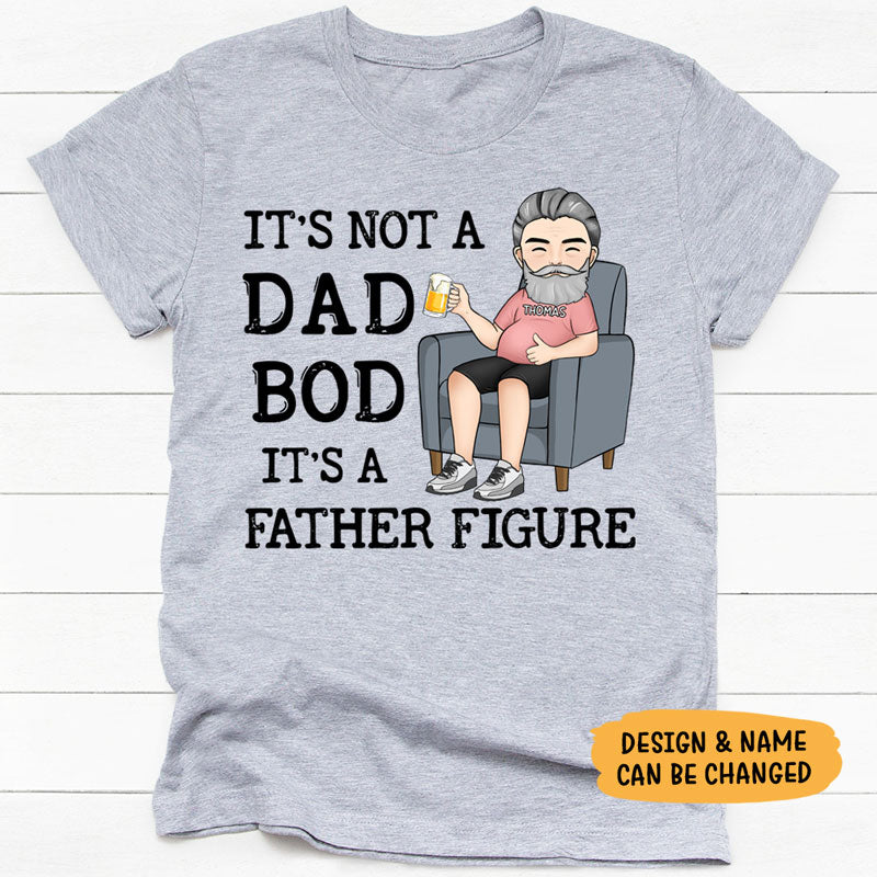 It's Not Dad Bod It's Father Figure, Personalized Father's Day Shirt, Custom Gifts For Dad