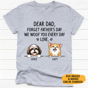 Forget Father's Day, Personalized T Shirt, Custom Shirt For Dog Lovers, Personalized Gifts