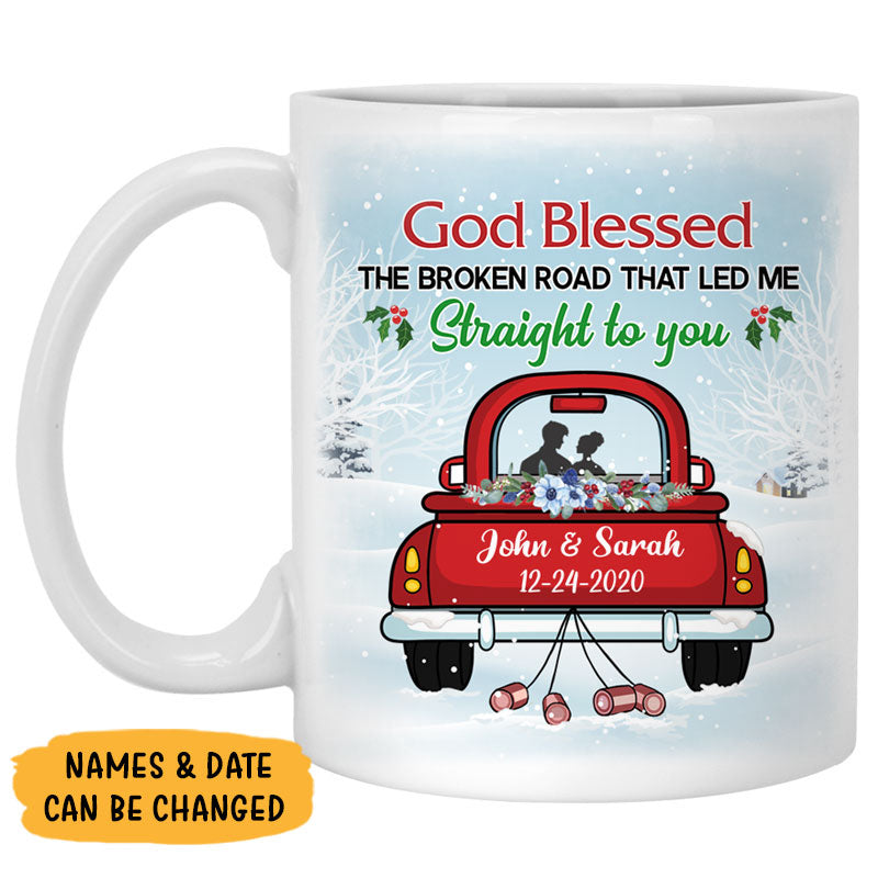 God Blessed The Broken Road Mug, Anniversary Gift, Personalized Christmas gifts for couple