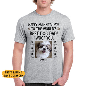 Happy Father's Day Custom Photo, Best Dog Dad, I Woof You, Custom Shirt For Dog Lovers, Personalized Gifts