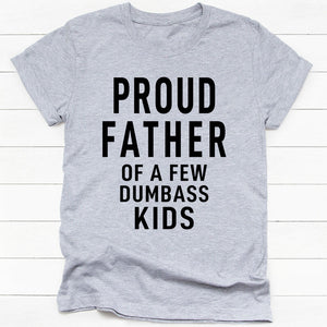 Proud Father Of Dumbass Kids, Personalized Shirt, Gift For Dad