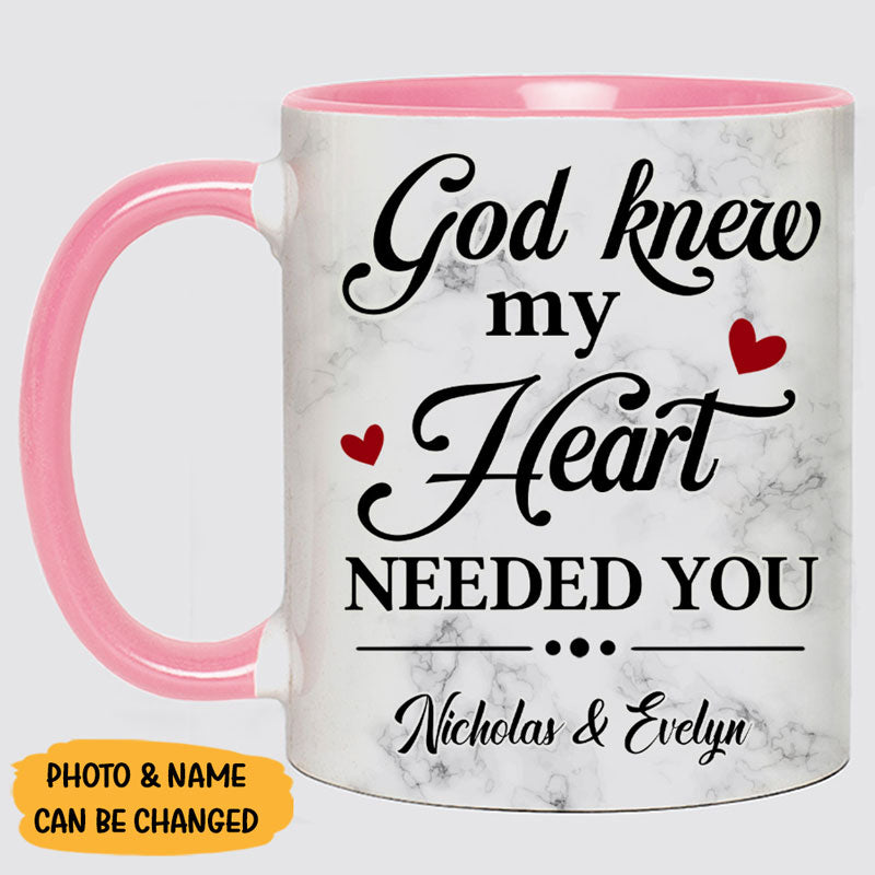God Knew My Heart Need You, Valentine Gift, Customized Full Wrap Accent Mug, Gift For Her, Gift for Him