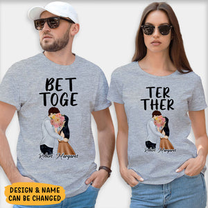 Better Together, Personalized Matching Couple Shirts, Couple Gifts, Valentine Gifts