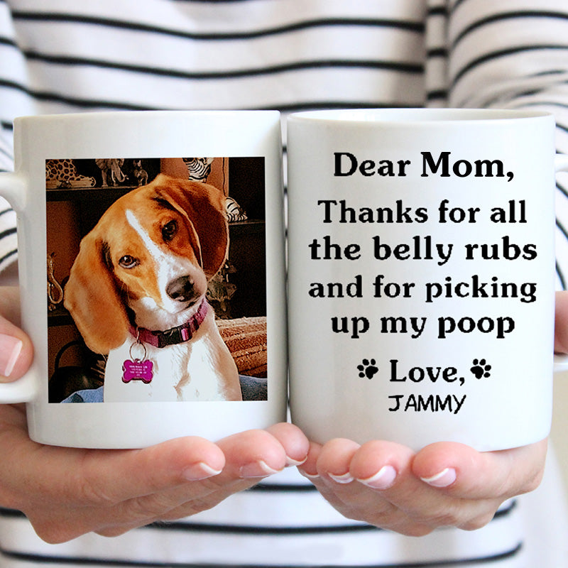 Thanks for all the belly rubs and for picking up my poop, Custom Photo Coffee Mug, Funny Gift for Dog Lovers and Cat Lovers