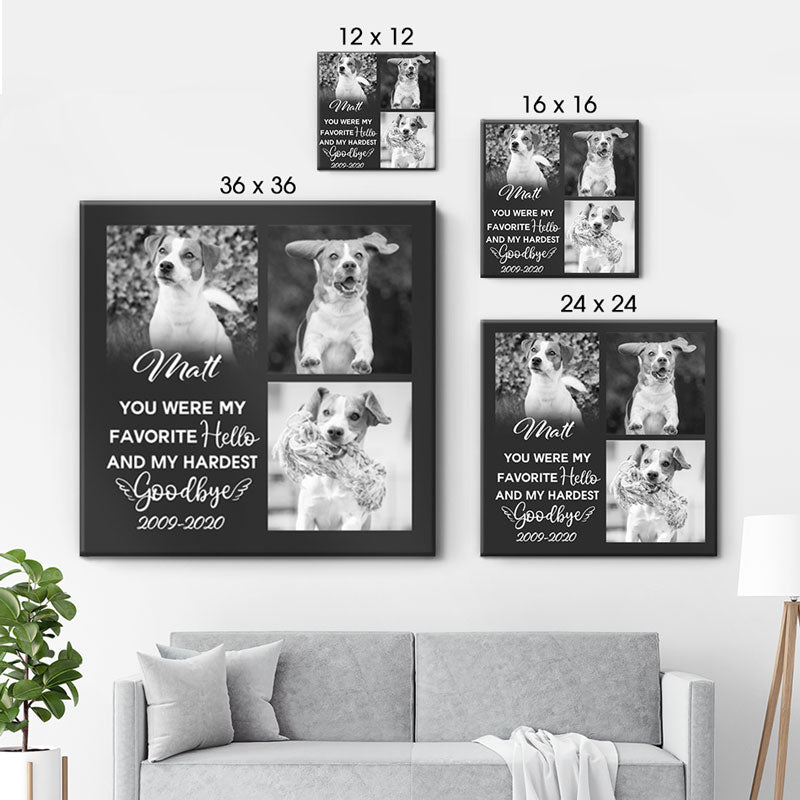 You Are My Favorite Hello, Personalized Square Canvas, Custom Gift for Pet Lovers