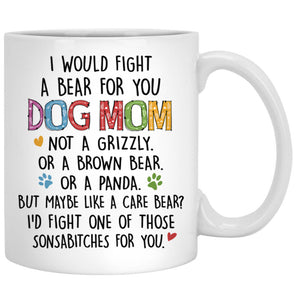 I Would Fight A Bear For You, Customized Mug, Personalized Gift for Dog Lovers