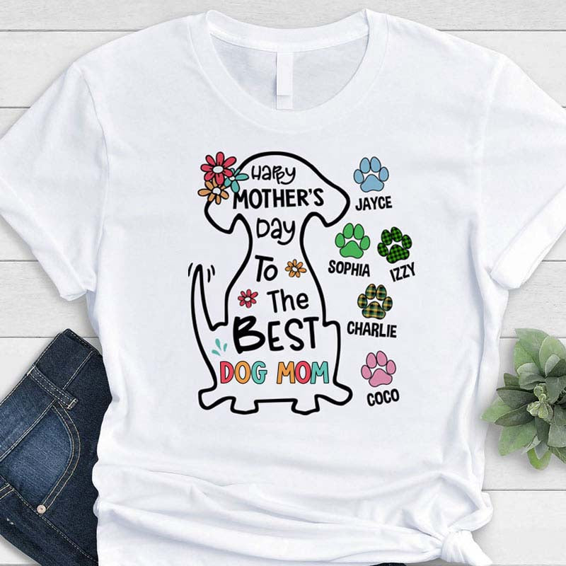 Happy Mother's Day To The Best Dog Mom, Personalized Dogs Shirt, Customized Gifts for Dog Lovers, Custom Tee