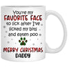 You're My Favorite Face To Lick, Customized Mug, Christmas Gift, Personalized Gift for Dog Lovers