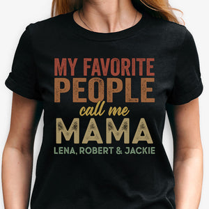 My Favorite People Call Me, Personalized Shirt, Father's Day Custom Gifts