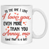 I Love You More Than You Annoy Me, Funny Mug, Personalized Mug, Valentine Gift For Him
