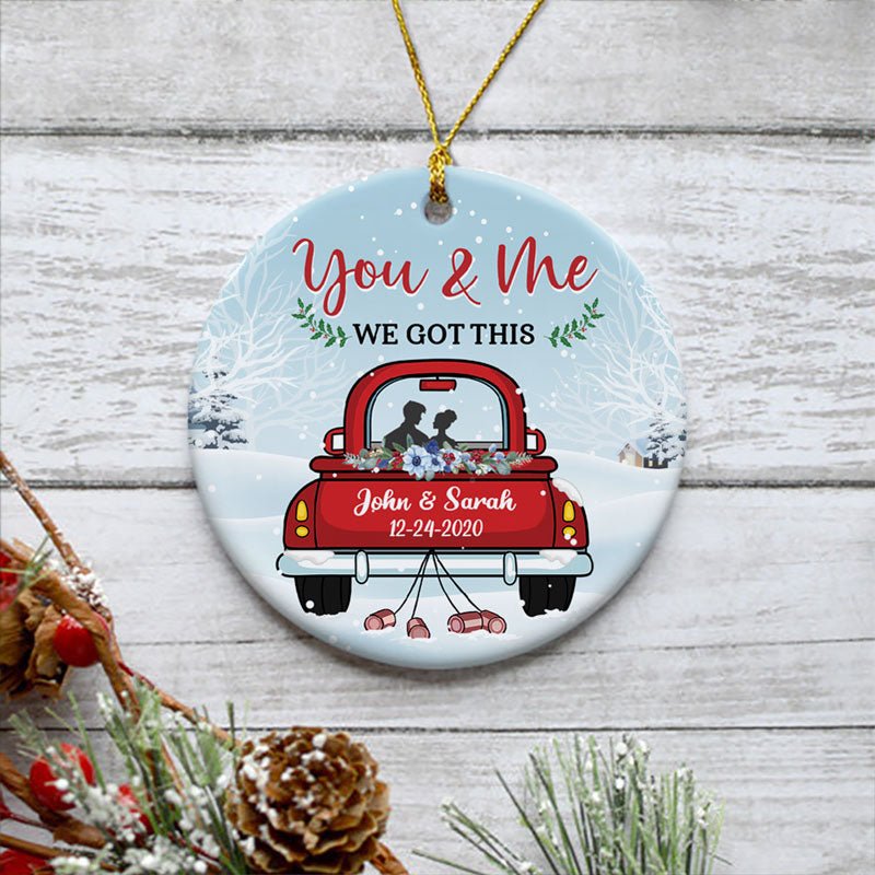 You and Me We Got This, Personalized Christmas Ornaments, Custom Holiday Decoration