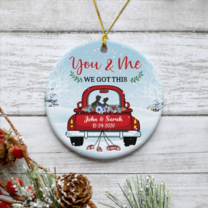 You and Me We Got This, Personalized Christmas Ornaments, Custom Holiday Decoration