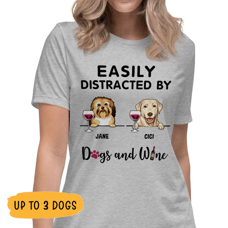 Easily Distracted by Dogs and Wine, Custom T Shirt, Personalized Gifts for Dog Lovers