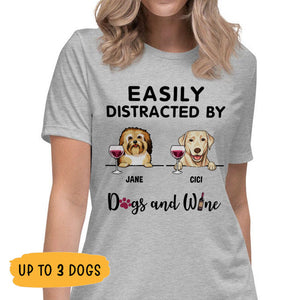 Easily Distracted by Dogs and Wine, Custom T Shirt, Personalized Gifts for Dog Lovers