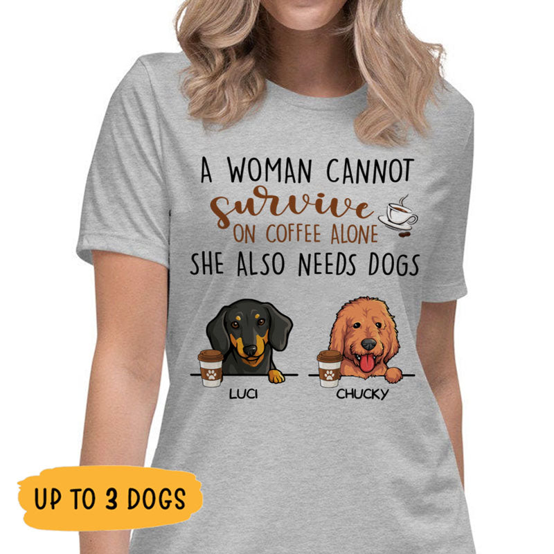 A Woman Cannot Survive On Coffee Alone, Custom T Shirt, Personalized Gifts for Dog Lovers