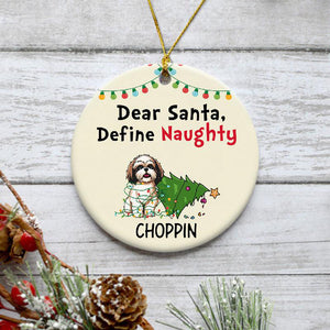 Dear Santa, Define Naughty, Personalized Christmas Ornaments, Custom Gift for Dog Lovers