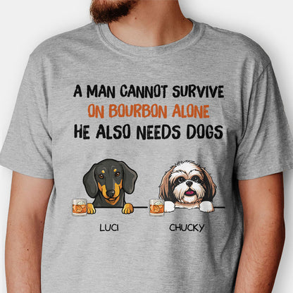 A man cannot survive on bourbon alone, Custom T Shirt, Personalized Gifts for Dog Lovers
