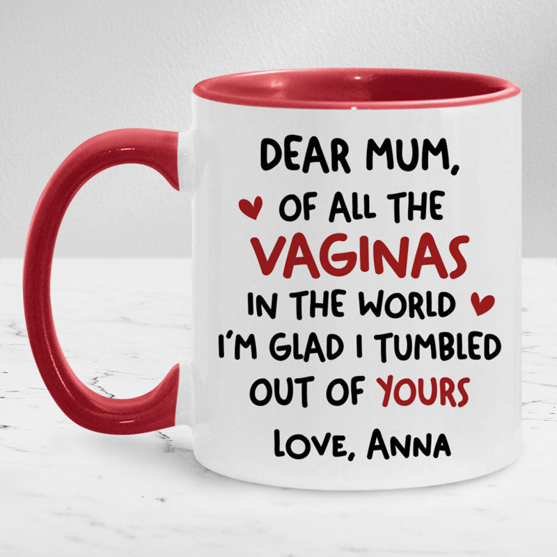 Of All The Vaginas In The World, Personalized Accent Mug, Mother's Day Gifts