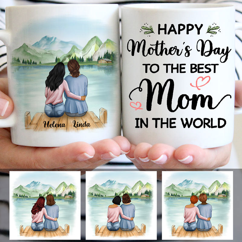 Happy Mother's Day To The Best Mom In The World, Lake View, Customized Mugs, Personalized Mother's Day gifts