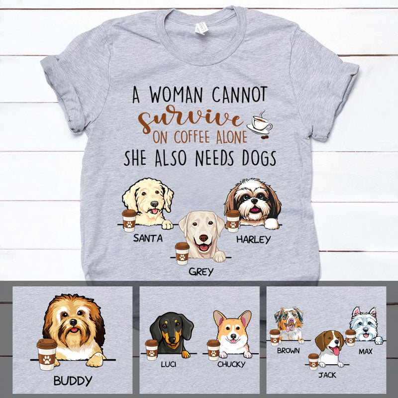 A Woman Cannot Survive On Coffee Alone, Custom T Shirt, Personalized Gifts for Dog Lovers