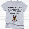 To The World Best Dog Mum, Personalized Shirt, Gift For Dog Lovers, Mother's Day Gifts