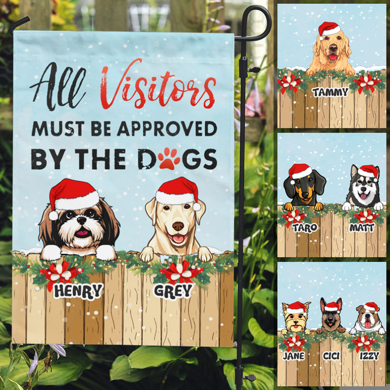 All The Visitors Must Be Approved By Dog, Custom Decorative Garden Flags, Christmas Gift for Dog Lovers
