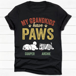 My Grandkids Have Paws, Personalized Shirt, Gifts For Dog Lovers, Father's Day Gifts