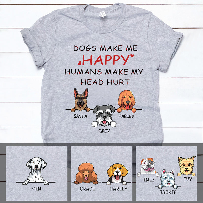 Dogs Make Me Happy, Personalized Shirt, Customized Gifts for Dog Lovers, Custom Tee