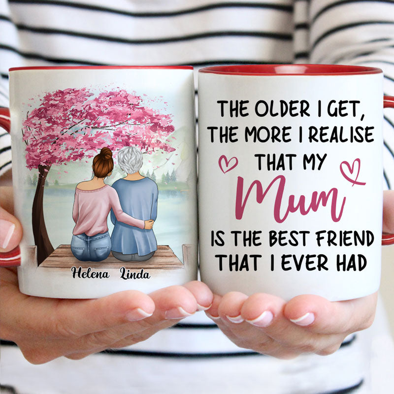 Discover Mum Is The Best Friend That I Ever Had, Personalized Accent Mug, Gifts For Mother