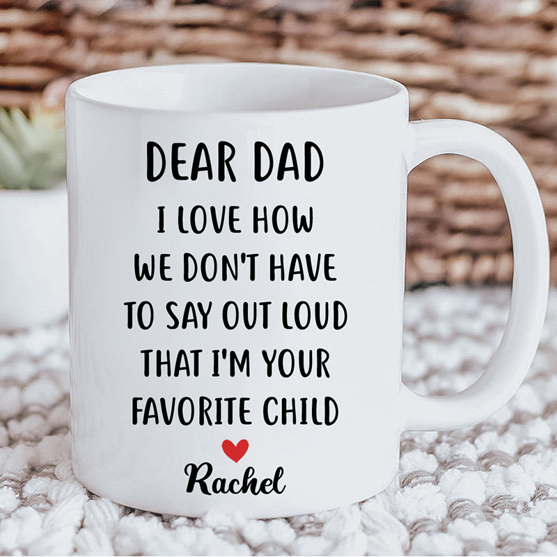 I'm Your Favorite Child, Personalized Mug, Funny Father's Day gifts