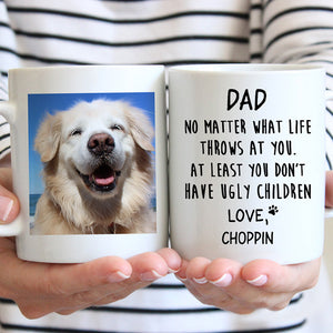 You Don't Have Ugly Children, Custom Photo Coffee Mug, Funny Gift for Dog and Cat Lovers