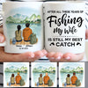 Anniversary Gift, My Wife Is Still My Best Catch, Fishing Customized Mugs, Personalized Gift for her