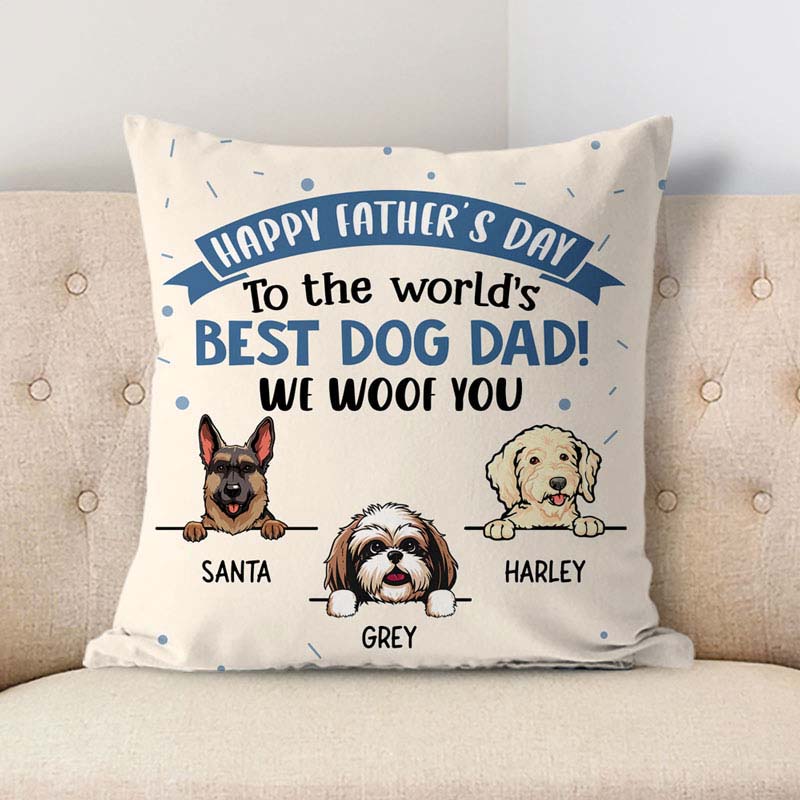 Happy Father's Day We Woof You, Personalized Pillows, Custom Gift for Dog Lovers