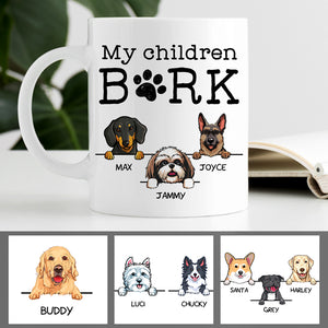 My Children Bark, Personalized Coffee Mug, Custom Gift for Dog Lovers