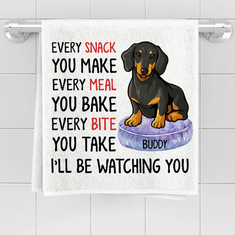 Every Snack You Make, Personalized Towels, Custom Gifts for Dog Lovers